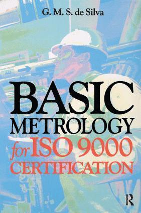 G. M. S. de Silva - Basic Metrology for ISO 9000 Certification, Inbunden