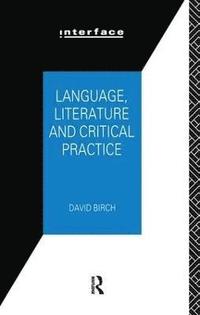 bokomslag Language, Literature and Critical Practice
