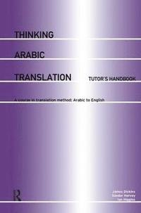 bokomslag Thinking Arabic Translation: Tutor's Handbook