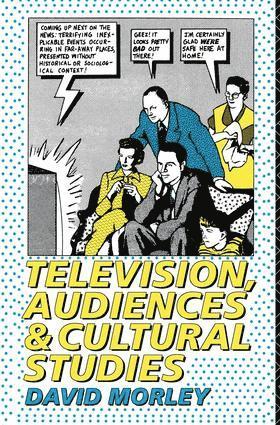 bokomslag Television, Audiences and Cultural Studies