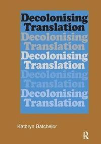 bokomslag Decolonizing Translation