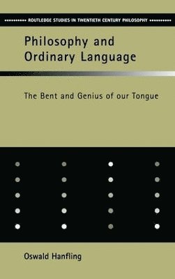 Oswald Hanfling - Philosophy and Ordinary Language, Inbunden