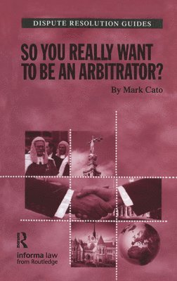 bokomslag So you really want to be an Arbitrator?