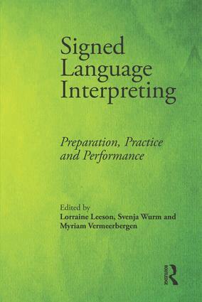 Lorraine Leeson, Svenja Wurm, Myriam Vermeerbergen - Signed Language Interpreting, Inbunden