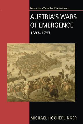 Michael Hochedlinger - Austria's Wars of Emergence, 1683-1797, Inbunden