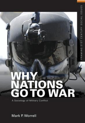 Mark P. Worrell - Why Nations Go to War, Inbunden