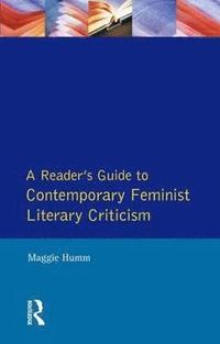 bokomslag A Readers Guide to Contemporary Feminist Literary Criticism