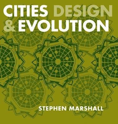 Stephen Marshall, UK) Marshall, Stephen (Bartlett School of Planning, University College London - Cities Design and Evolution, Inbunden