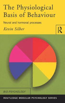 Kevin Silber - Physiological Basis of Behaviour, Inbunden