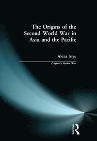 bokomslag The Origins of the Second World War in Asia and the Pacific