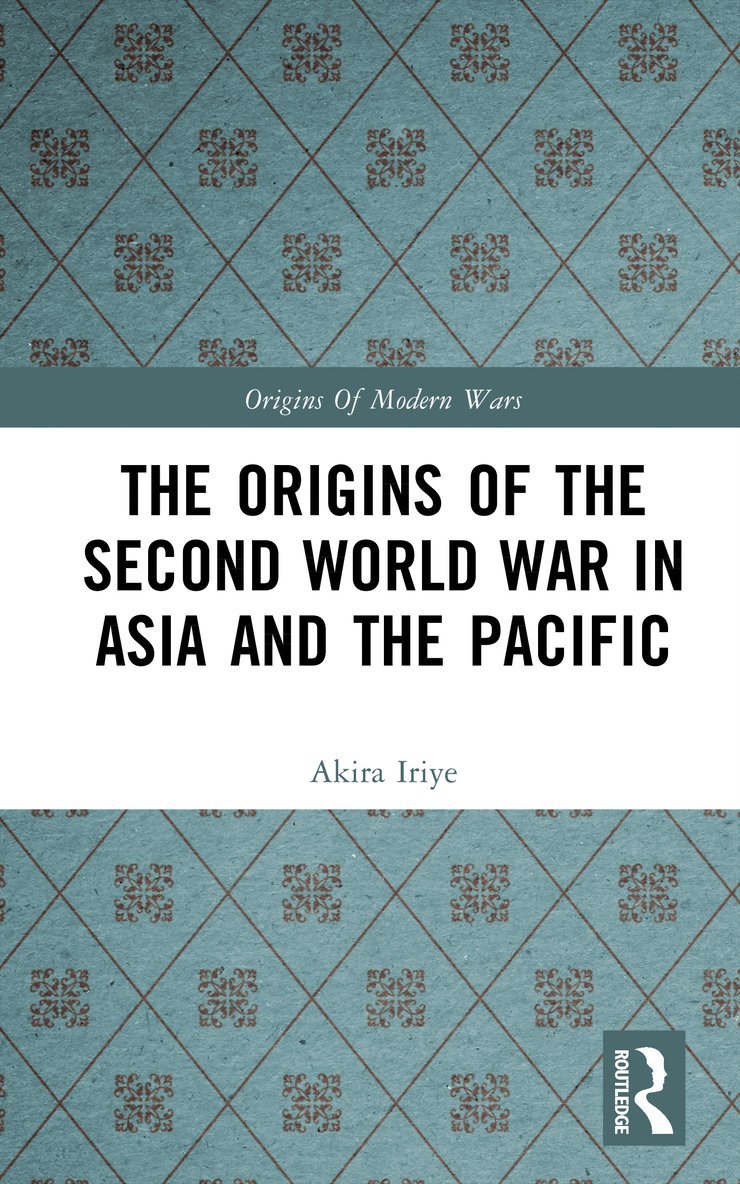 The Origins of the Second World War in Asia and the Pacific 1