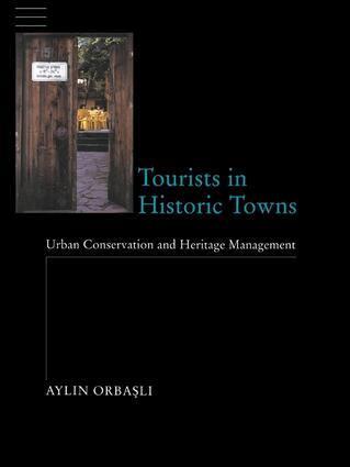 Aylin Orbasli - Tourists in Historic Towns, Inbunden
