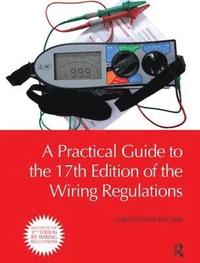 bokomslag Practical Guide to the of the Wiring Regulations