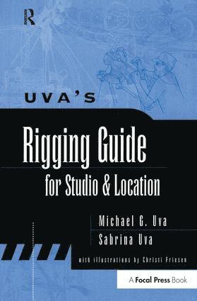 Sabrina Uva, Michael Uva - Uva's Rigging Guide for Studio and Location, Inbunden