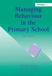 bokomslag Managing Behaviour in the Primary School