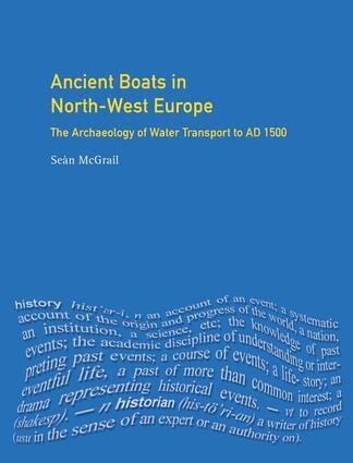 Sean Mcgrail - Ancient Boats in North-West Europe, Inbunden