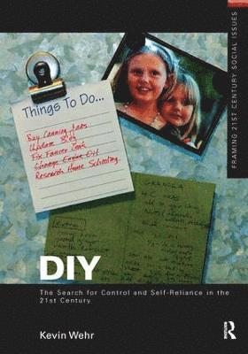 DIY: The Search for Control and Self-Reliance in the 21st Century 1