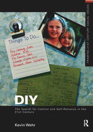 DIY: The Search for Control and Self-Reliance in the 21st Century