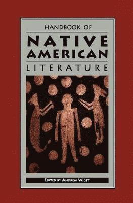 Andrew Wiget - Handbook of Native American Literature, Inbunden