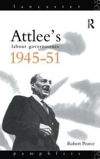 bokomslag Attlee's Labour Governments 1945-51