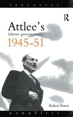 Attlee's Labour Governments 1945-51 1