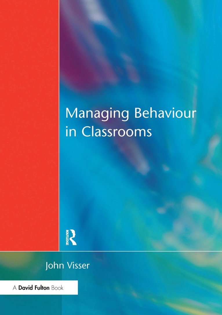 John Visser - Managing Behaviour in Classrooms, Inbunden