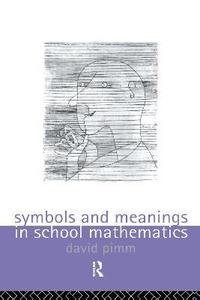 bokomslag Symbols and Meanings in School Mathematics