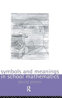 bokomslag Symbols and Meanings in School Mathematics