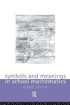 Symbols and Meanings in School Mathematics 1