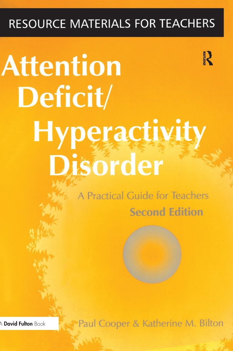 Paul Cooper, Katherine M. Bilton - Attention Deficit Hyperactivity Disorder, Inbunden