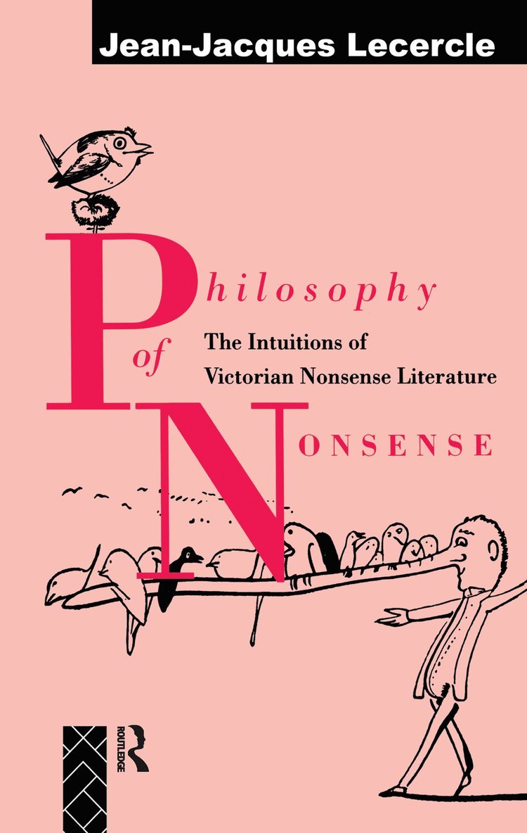 Jean-Jacques Lecercle - Philosophy of Nonsense, Inbunden