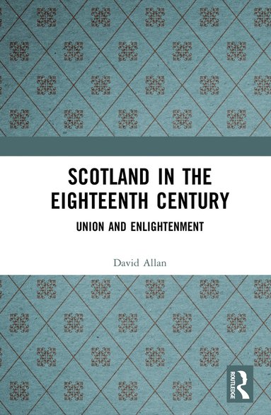 bokomslag Scotland in the Eighteenth Century