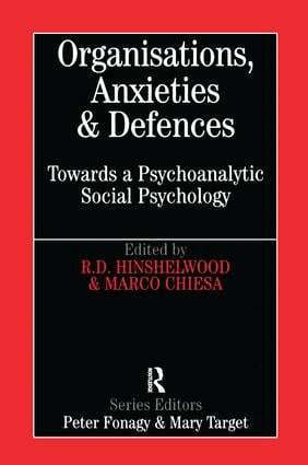 Bob Hinshelwood, Marco Chiesa - Organisations, Anxieties and Defences, Inbunden