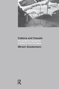 bokomslag Cottons and Casuals: The Gendered Organisation of Labour in Time and Space
