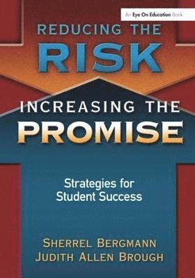 Reducing the Risk, Increasing the Promise 1