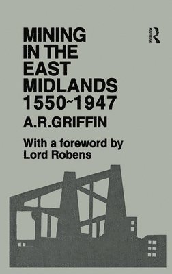 Mining in the East Midlands 1550-1947 1