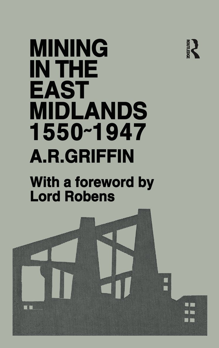 A.R. Griffin, A. R. Griffin - Mining in the East Midlands 1550-1947, Inbunden