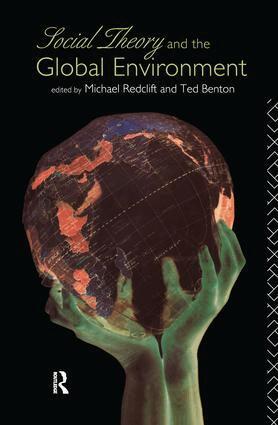 Ted Benton, Michael Redclift - Social Theory and the Global Environment, Inbunden