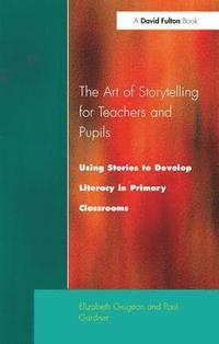 bokomslag The Art of Storytelling for Teachers and Pupils