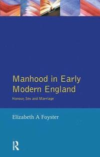 bokomslag Manhood in Early Modern England
