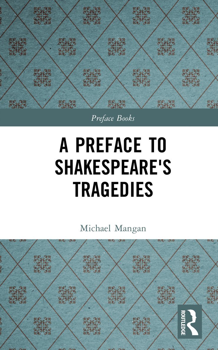 A Preface to Shakespeare's Tragedies 1