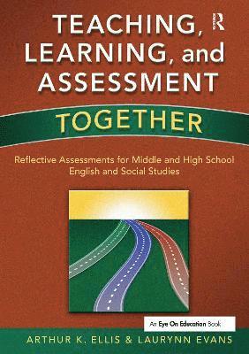 Teaching, Learning, and Assessment Together 1