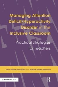 bokomslag Managing Attention Deficit/Hyperactivity Disorder in the Inclusive Classroom