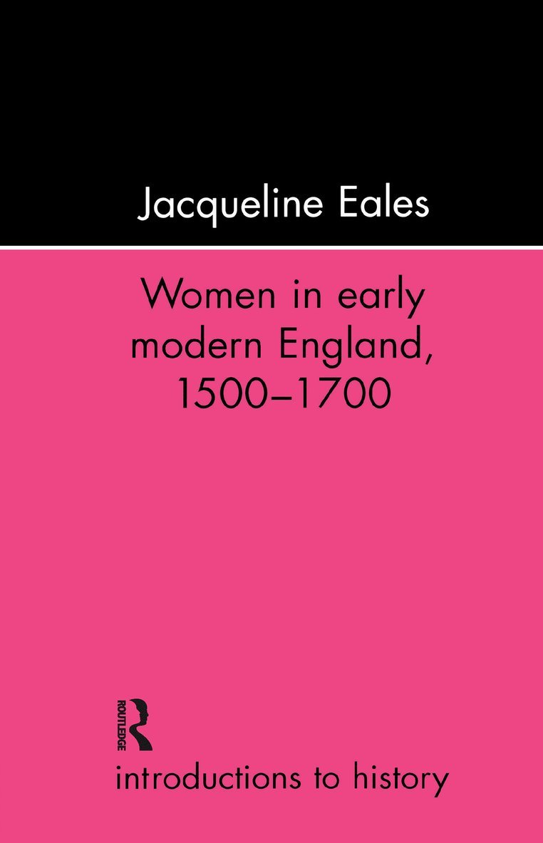 Women In Early Modern England, 1500-1700 1