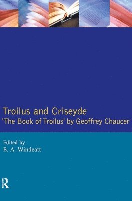 B.A. Windeatt, B. a. Windeatt, B. A. Windeatt - Troilus and Criseyde, Inbunden