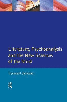 Literature, Psychoanalysis and the New Sciences of Mind 1