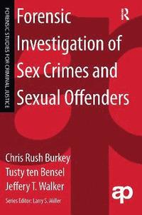 bokomslag Forensic Investigation of Sex Crimes and Sexual Offenders