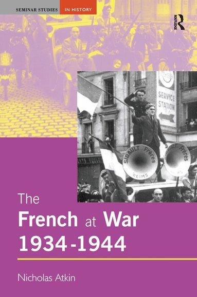 Nicholas Atkin - French at War, 1934-1944, Inbunden