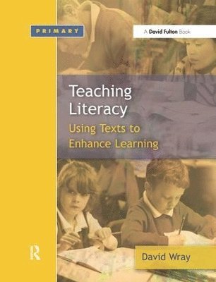 David Wray - Teaching and Learning Literacy, Inbunden