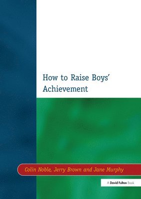 bokomslag How to Raise Boys' Achievement